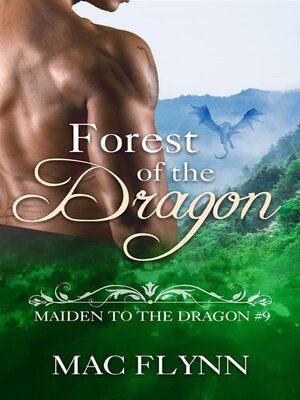 cover image of Forest of the Dragon--Maiden to the Dragon, Book 9 (Dragon Shifter Romance)